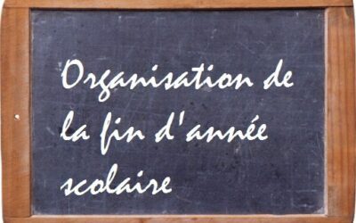 Organisation de la fin d’année scolaire