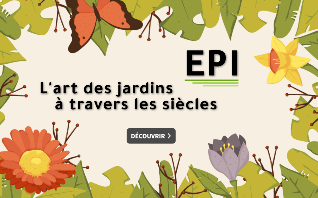 EPI « L’art des jardins à travers les siècles »